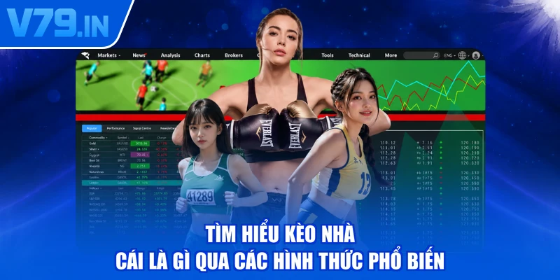 Tìm hiểu kèo nhà cái là gì qua các hình thức phổ biến